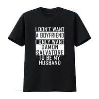 I Don't Want A Boyfriend Only Damon Salvatore To Be My Husband T Shirt Vampire Diaries vintage Washed Casual Unisex Soft S juoda