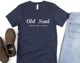 Old Soul (and the body to match) - Unisex Jersey Short Sleeve Tee 150 white