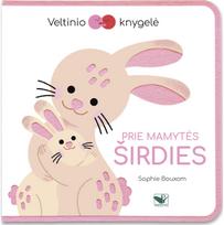 Veltinio knygelė. Prie mamytės širdies