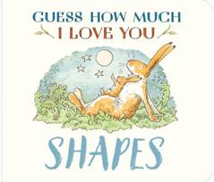 Guess How Much I Love You: Shapes: A cute and chunky first concept book set in the world of the beloved and bestselling nutbrown hares