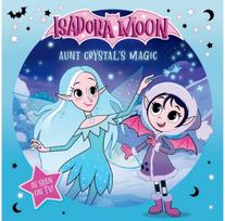 Isadora Moon: Aunt Crystals Magic, an exciting picture book based on the top rated animated TV series, from the world of Harrie