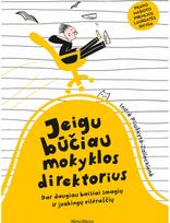 Jeigu būčiau mokyklos direktorius - Indrė Pliuškytė Zalieckienė