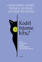 Kodėl bijome kitų? Apie viešumos baimę, drovumą ir socialinę fobiją - Christophe André, Patrick Légeron, Antoine Pelissolo