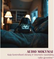 AUDIO MOKYMAI. Kaip kontroliuoti ekranų ir interneto naudojimą vaiko gyvenime? - Ugdymo meistrai
