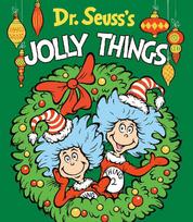 Dr. Seuss's Jolly Things: A Christmas Board Book for Kids
