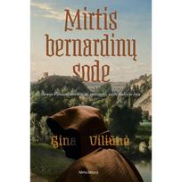 Mirtis Bernardinų sode. Ypatingoji vaito padėjėjo byla: senojo Vilniaus detektyvas