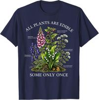 All Plants are Edible Some Only Once Funny Botanical Design T-Shirt M black