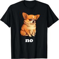 No_ Funny Chihuahua Humor T-Shirt XXXXXL juoda
