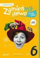 Język polski SP 6 Zamieńmy słowo ćw. - Katarzyna Kukla-Guzgan