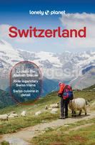 Lonely Planet Switzerland - Nicola Williams, Caroline Bishop, Marc Di Duca, Anthony Haywood, Simon Richmond, Kerry Walker
