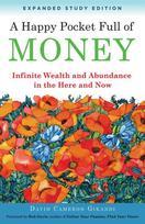 A Happy Pocket Full of Money, Expanded Study Edition: Infinite Wealth and Abundance in the Here and Now