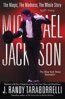 MICHAEL JACKSON: : THE MAGIC, THE MADNESS, THE WHOLE STORY, 1958-2009