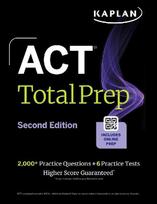 ACT Total Prep, Second Edition (2026-2027): Includes 6 Full Length Tests, 2,000+ Practice Questions + Online Access to a 500+ Question Bank & Video Tutorials (Kaplan Test Prep)