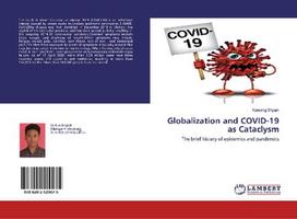 Globalization and COVID-19 as Cataclysm: The brief history of epidemics and pandemics