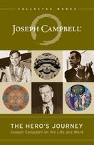 The Hero's Journey: Joseph Campbell on His Life and Work