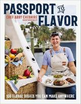 Passport to Flavor: 100 Global Dishes You Can Make Anywhere (an International Cookbook. Delicious Recipes from Around the World)