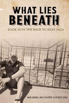 What Lies Beneath; Book 10 in the Back to Billy Saga