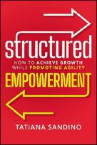 Structured Empowerment: How to Achieve Growth While Promoting Agility
