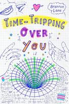 Time-Tripping Over You