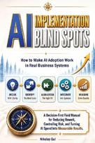 AI Implementation Blind Spots: How to Make AI Adoption Work in Real Business Systems
