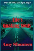 Life's Quaking Souls