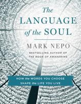 The Language of the Soul: How the Words You Choose Shape the Life You Live