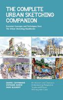 The Complete Urban Sketching Companion: Essential Concepts and Techniques from the Urban Sketching Handbooks--Architecture and Cityscapes, Understanding Perspective, People and Motion, Working with Color