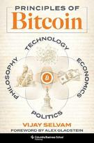 Principles of Bitcoin: Technology, Economics, Politics, and Philosophy