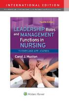 Leadership Roles and Management Functions in Nursing: Theory and Application