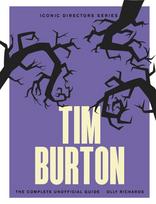 Tim Burton: The Complete Unofficial Guide