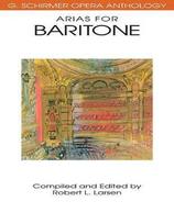 Various Composers Arias for Baritone G. Schirmer Opera Anthology Vocal Collection with Piano Accompaniment Classical Opera Sheet Music for Baritone Voice Essential Songbook for Performers