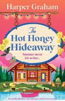 The Hot Honey Hideaway: An utterly addictive, cozy and spicy small-town romance