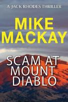 Scam at Mount Diablo: A Jack Rhodes Thriller: Book 3