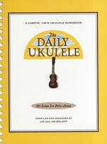 The Daily Ukulele Songbook by Jim and Liz Beloff 365 Easy Songs for Ukulele with Chords and Lyrics Ukulele Sheet Music for All Levels Folk Pop and Classic Favorites for Lessons and Practice