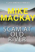 Scam at Old River: A Jack Rhodes Thriller: Book 1