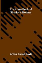 The Case-Book of Sherlock Holmes