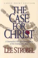 The Case for Christ: A Journalist's Personal Investigation of the Evidence for Jesus