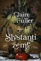 Slystanti žemė - Claire Fuller