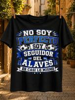 Alaves Fan No Soy Perfecto Spanish Soccer Slogan Blue Varsity Banners Soccer Balls And Humorous Unisex All Tshirt S white