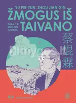ŽMOGUS IŠ TAIVANO. Tikra Cai Kunlino istorija. Tūkstančiais vėjų pavirtau. 4 dalis - Yu Pei-Yun, Zhou Jian-Xin