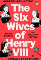 KNYGA Dominic Sandbrook Adventures in Time: The Six Wives of Henry VIII