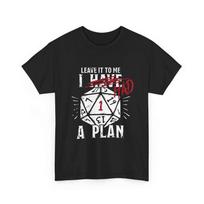 Board Game T-Shirt - Leave It To Me I Had A Plan Shirt - I Had A Plan Tee 4XL white