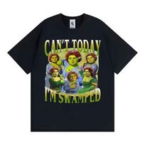 Funny Fiona and Shrek Meme T Shirts Can't Today I'm Swamped Graphic T-shirts Men Women Cotton Short Sleeve T Shirt S black