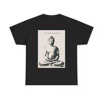Buddha Illustration Let That Shit Go T-Shirt | Zen Meditation Tee L