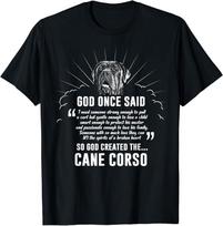 NEW LIMITED God Once Said Cane Corso T-Shirt Dog Gift T-Shirt Size S-5XL XXL