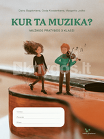 Kur ta muzika? Muzikos pratybos 3 klasei - Daina Bagdonienė, Margarita Jodko, Goda Kovalenkienė