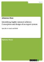 Identifying highly talented athletes: Conception and design of an expert system: Specific to track and field
