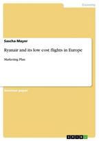 Ryanair and its low cost flights in Europe: Marketing Plan
