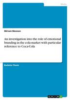 An investigation into the role of emotional branding in the cola market with particular reference to Coca-Cola