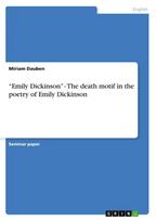 "Emily Dickinson" - The death motif in the poetry of Emily Dickinson